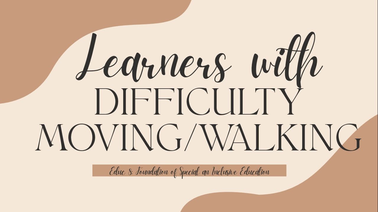 Learners with Difficulty Moving or Walking YouTube