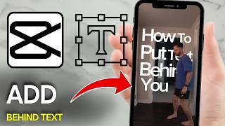 How To Add Text Behind A Person In CapCut (Easy Guide)