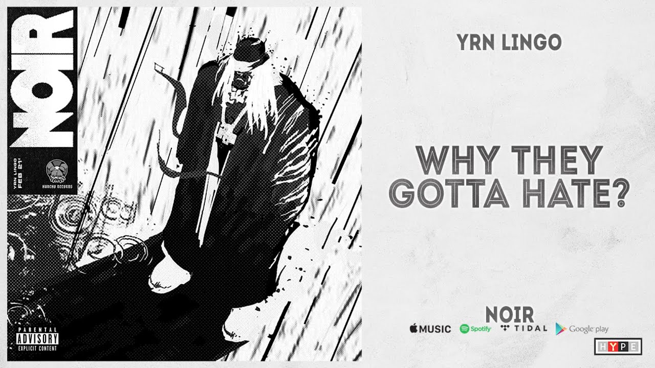 YRN Lingo - "Why They Gotta Hate?" (Noir)