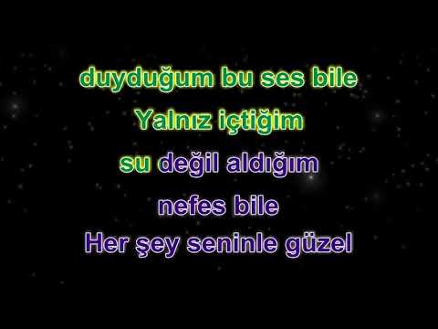 Herşey Seninle Güzel - Karaoke