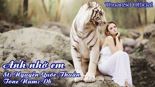 Karaoke Anh Nhớ Em Tone Nam Thuansd Official