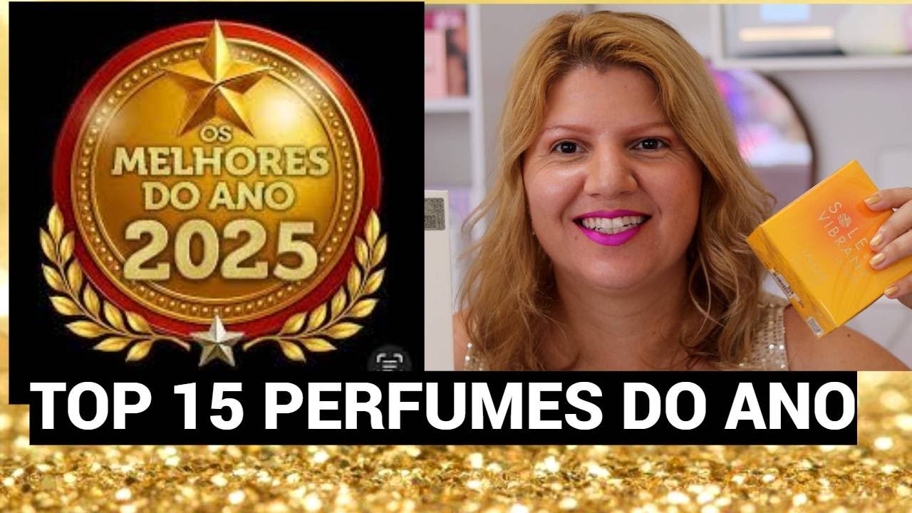 TOP 15 MELHORES PERFUMES DO ANO 2025