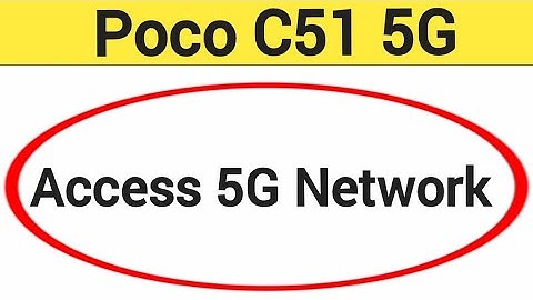 How to access 5G network poco c51 5g, 5G net worth Kaise chalayen