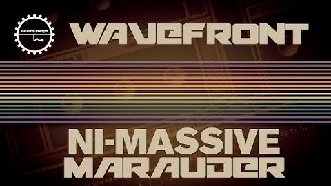 Wavefront: NI Massive Marauder - Massive Synth Presets - Industrial Strength Samples
