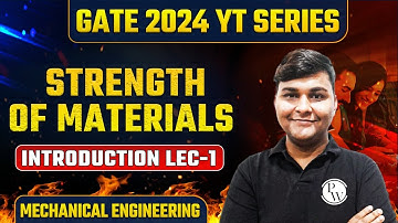 Strength of Materials 01 | Introduction | Gate 2024 Series YT | ME