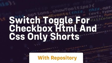 Switch toggle for checkbox html and css only shorts