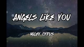 Angels like you- Miley Cyrus(lyrics)