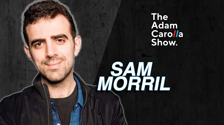 Sam Morril | The Adam Carolla Show 05/04/2022