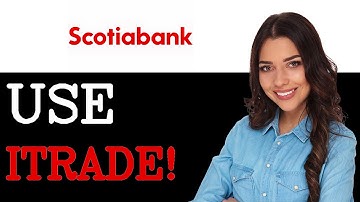 How To Use Itrade Scotiabank (2025)
