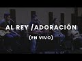 Al Rey / Adoración (En Vivo) - MiSión Música