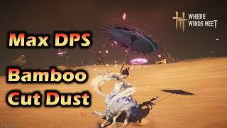Bamboocut - Dust Maximum Damage Build | Where Winds Meet