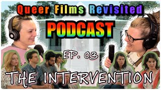 “When we come back, put on a whole shirt.” Queer Films Revisited - EP. 03
