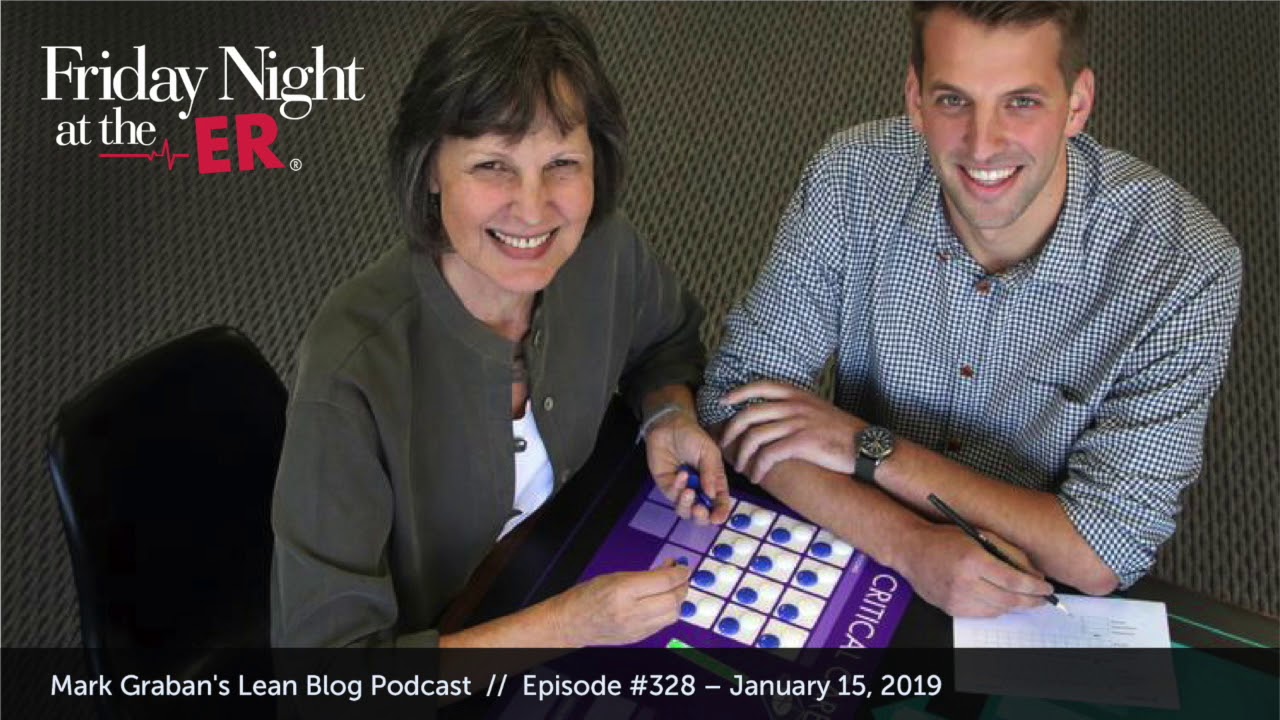 Mark Graban (Lean Blog Podcast) interviews Friday Night at the ER leaders Bette Gardner & Jeff Heil
