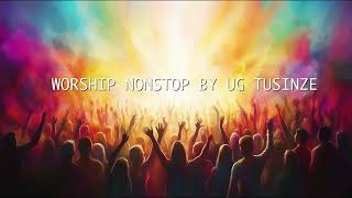 Ug Tusinze Nonstop Gospal Worship