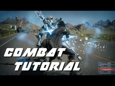 Final Fantasy 15 - Combat Tutorial | All you need to know!