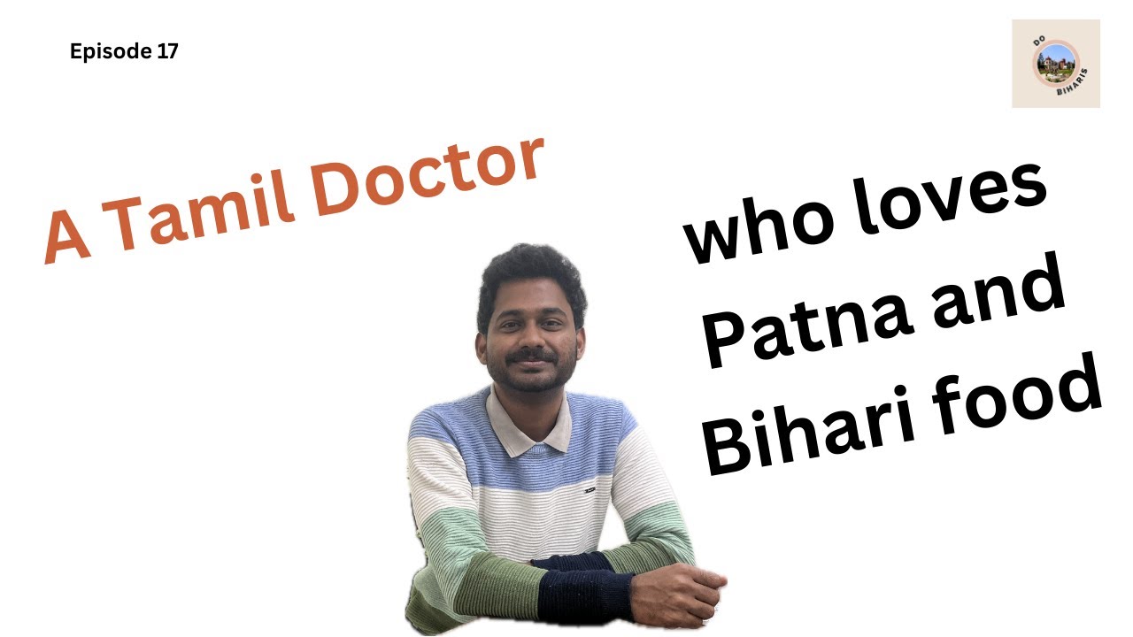 A doctor from Tamil Nadu working for Biharis I 2 Bihari