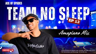 AMAPIANO MIX 2026 | YOUTH DAY | TEAM NO SLEEP EP 13 | ACE OF SPADES ♠️ 