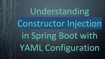 Understanding Constructor Injection in Spring Boot with YAML Configuration