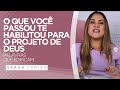 Sarah Farias - O QUE VOCÊ PASSOU TE HABILITOU PARA O PROJETO DE DEUS | Palavras Que Edificam