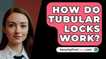 How Do Tubular Locks Work? - SecurityFirstCorp.com