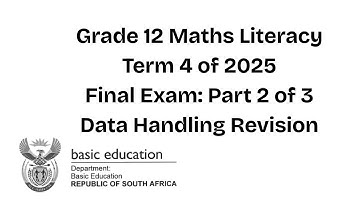 Grade 12 Maths Literacy | Final Exam: Part 2 of 3 | Data Handling Revision | Term 4 of 2025