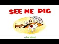 See me dig  by paul meisel read along books for kids