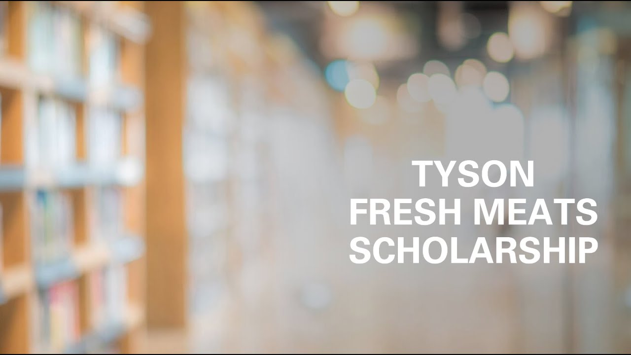 Tyson Fresh Meats Scholarship YouTube