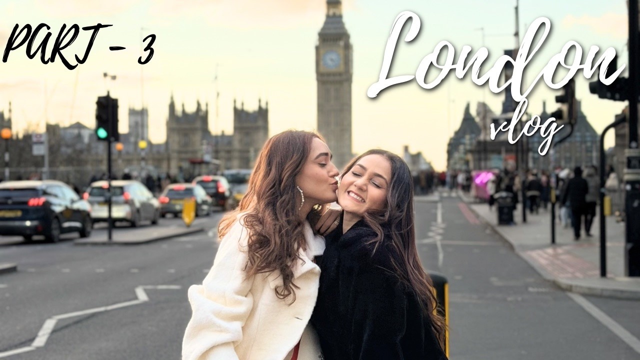 London Vlog Part - 3 | Travel Vlog | Sharma Sisters | Tanya Sharma | Krittika M Sharma