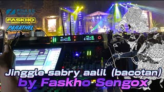 Jinggle sabry aalil by Faskho super horeg 2024 (bacotan)