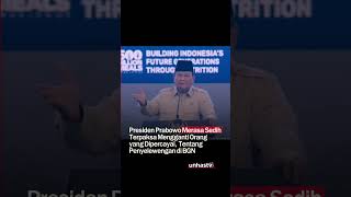 Presiden Prabowo Merasa Sedih Terpaksa Mengganti Orang Yang Dipercayai Tentang Penyelewengan Di Bgn