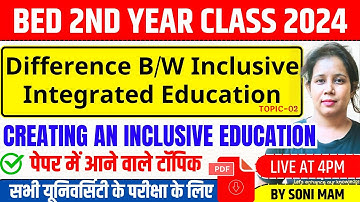 🔥B.ed 2nd Year Class 2024 | Creating an Inclusive Education | Topic-02 | Catalyst Soni