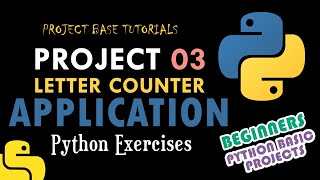 Python Programming | Create Letter Counter App | Basic Python Programs For Beginners | Project 03