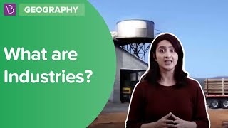 What Are Industries? | Class 8  Geography | Learn With BYJU'S