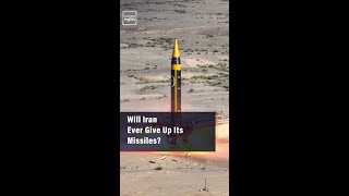 Will Iran Ever Give Up Its Missiles?