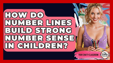 How Do Number Lines Build Strong Number Sense In Children? - Your Crafty Classroom