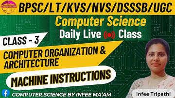 Machine Instructions|Class-3|Computer organization &Architecture for all TGT/PGT exam by Infee ma