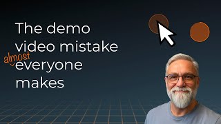 The Demo Video Mistake (almost) Everyone Makes