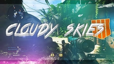 Black Ops 4 Montage - Cloudy Skies
