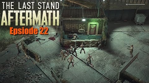 Our Best run cut short (The Last Stand: Aftermath - Blind Playthrough - Ep 22)