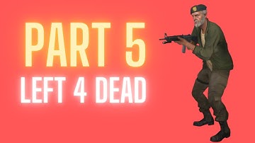 Left 4 Dead PART 5 The Sacrifice