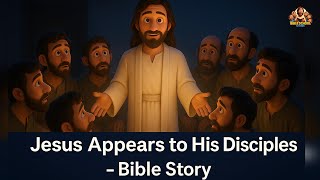 Jesus Appears to His Disciples After Resurrection | Bible Story in 3D Animation