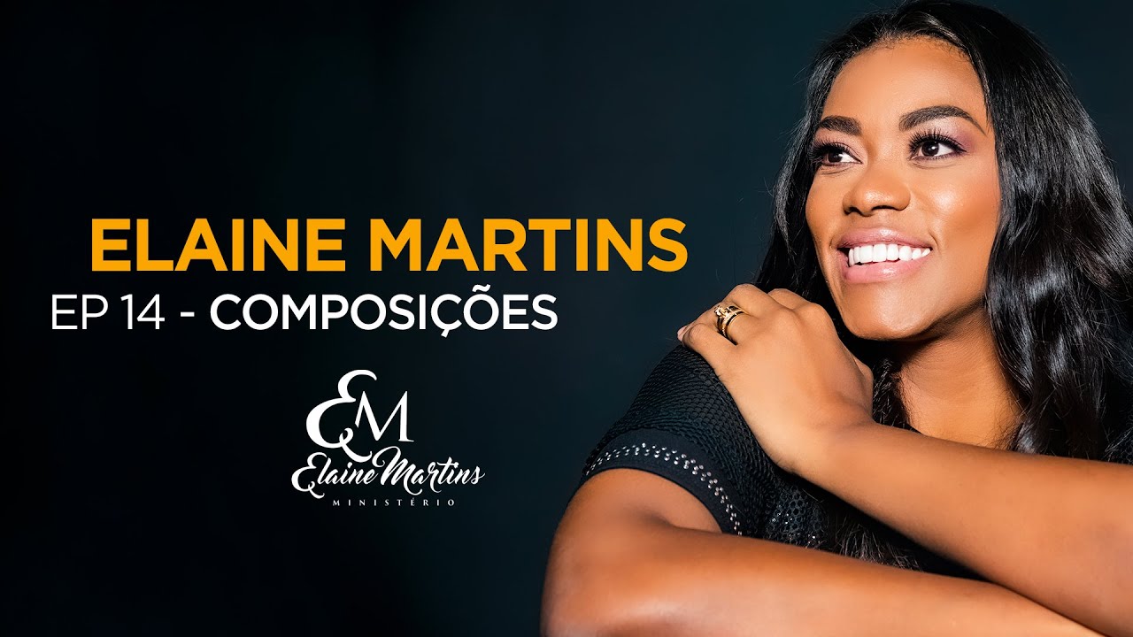 Elaine Martins | Episódio 14 | Composições