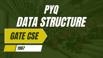PYQ - GATE CSE (DATA STRUCTURE) 1987