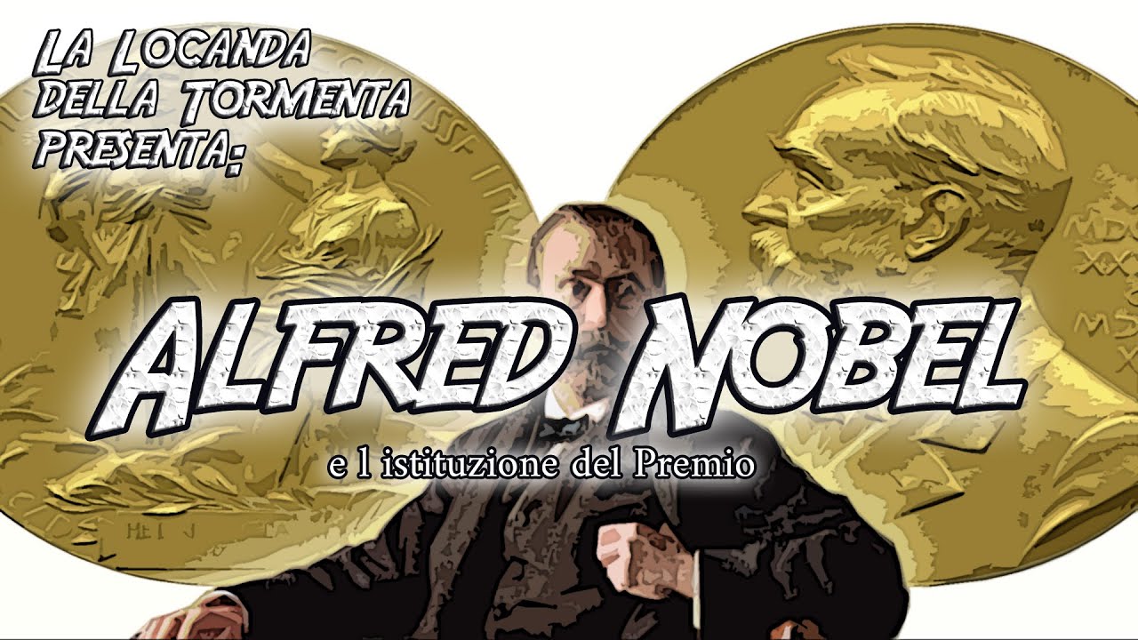 Lezioni di Storia alla Locanda - Alfred Nobel e l istituzione del Premio