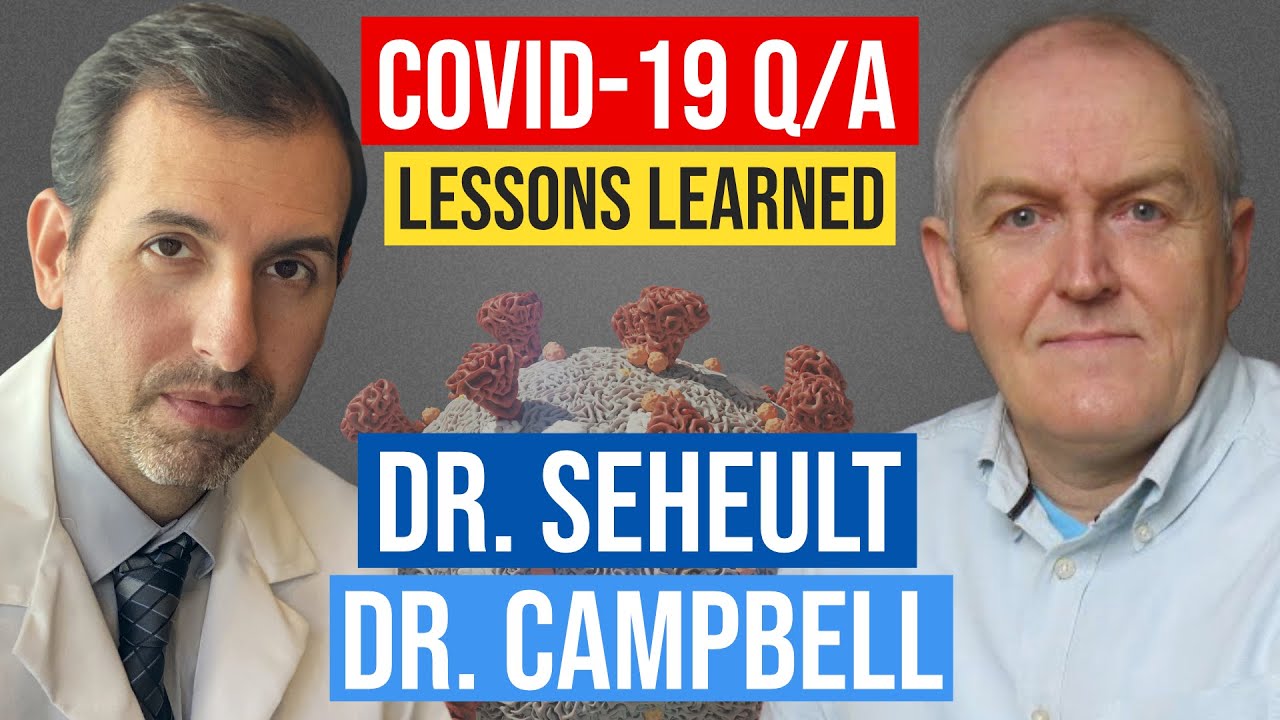 COVID 19 Q/A: Roger Seheult & John Campbell: Lessons Learned and a Look Ahead