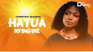 Christina Shusho - Hatua Nyingine (Official Audio)