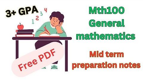 MTH100 Short Lecture Notes  | general mathematics mid term preparation| MTH100 Short Notes