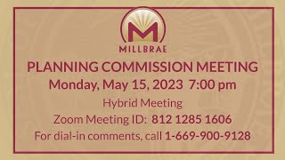 MILLBRAE PLANNING COMMISSION MEETING - May 15, 2023