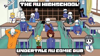 The AU Highschool! (Undertale AU Comic Dub)