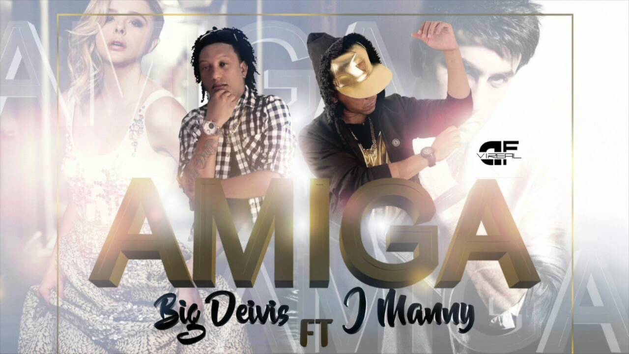 Watch Amiga - Big Deivis ft. J. Manny (ORIGINAL SIN PLACAS) on YouTube Watch Amiga - Big Deivis ft. J. Manny (ORIGINAL SIN PLACAS) on YouTube